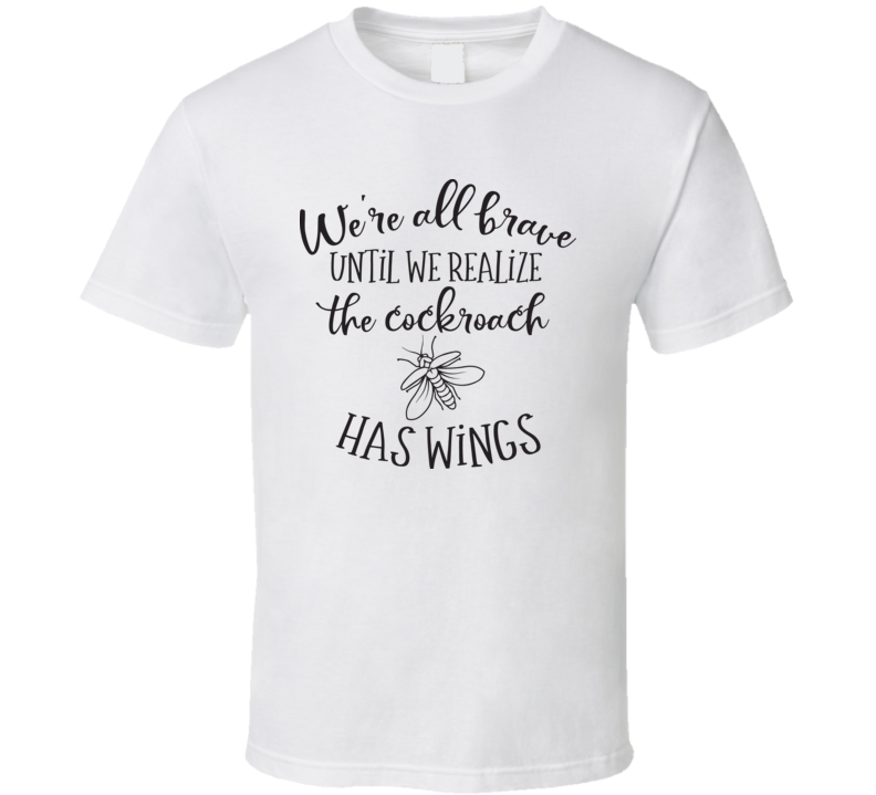 We're All Brave T Shirt We're All Brave T Shirt