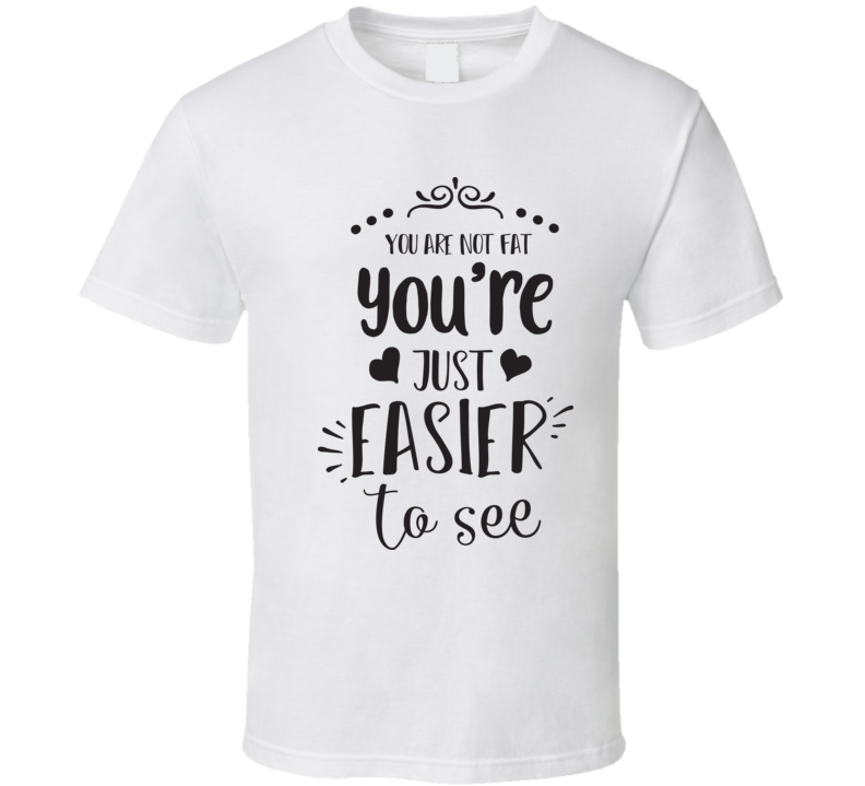 You're Not Fat T Shirt You're Not Fat T Shirt