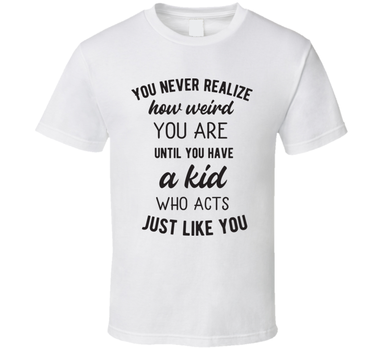 You Never Realize T Shirt You Never Realize T Shirt