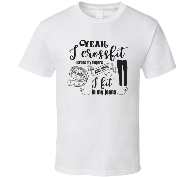 Yeah I Crossfit T Shirt Yeah I Crossfit T Shirt