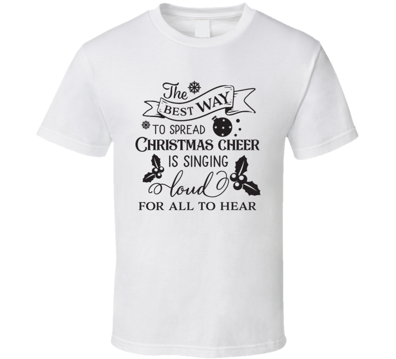 The Best Way To Spread Christmas Cheer T Shirt The Best Way To Spread Christmas Cheer T Shirt