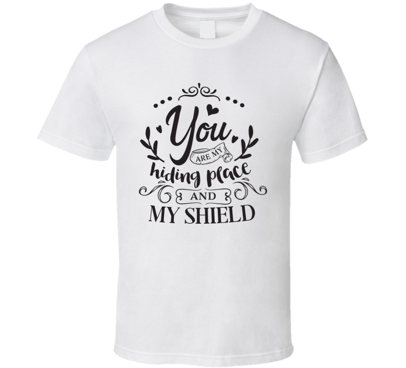 You Are My Shield T Shirt You Are My Shield T Shirt
