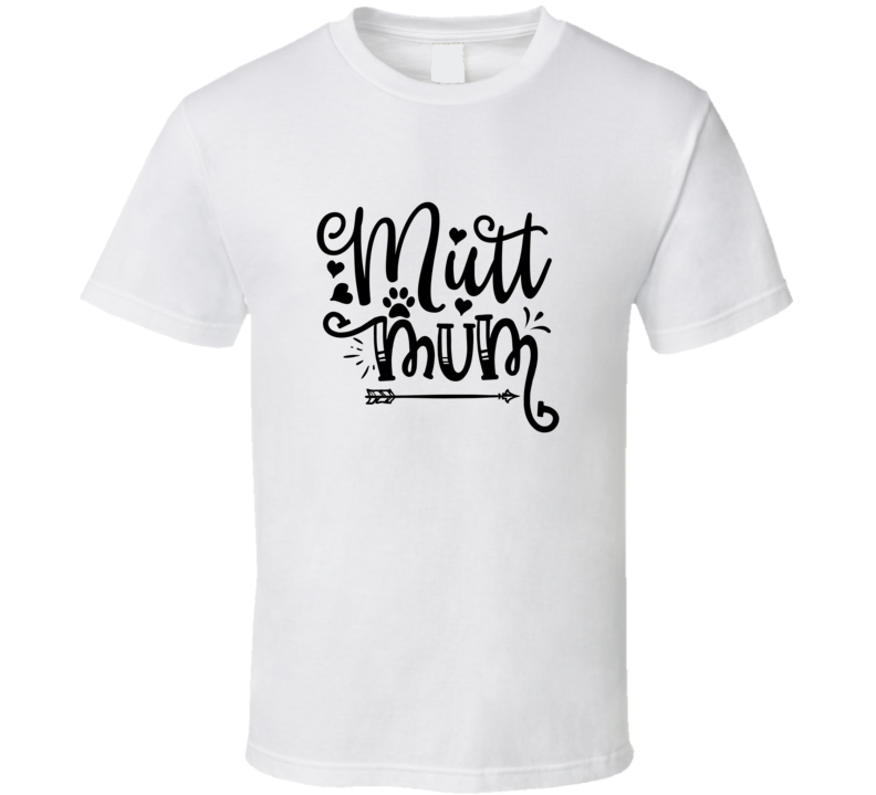 Mutt Mum T Shirt Mutt Mum T Shirt