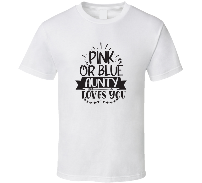 Pink Or Blue Aunty Loves You T Shirt Pink Or Blue Aunty Loves You T Shirt