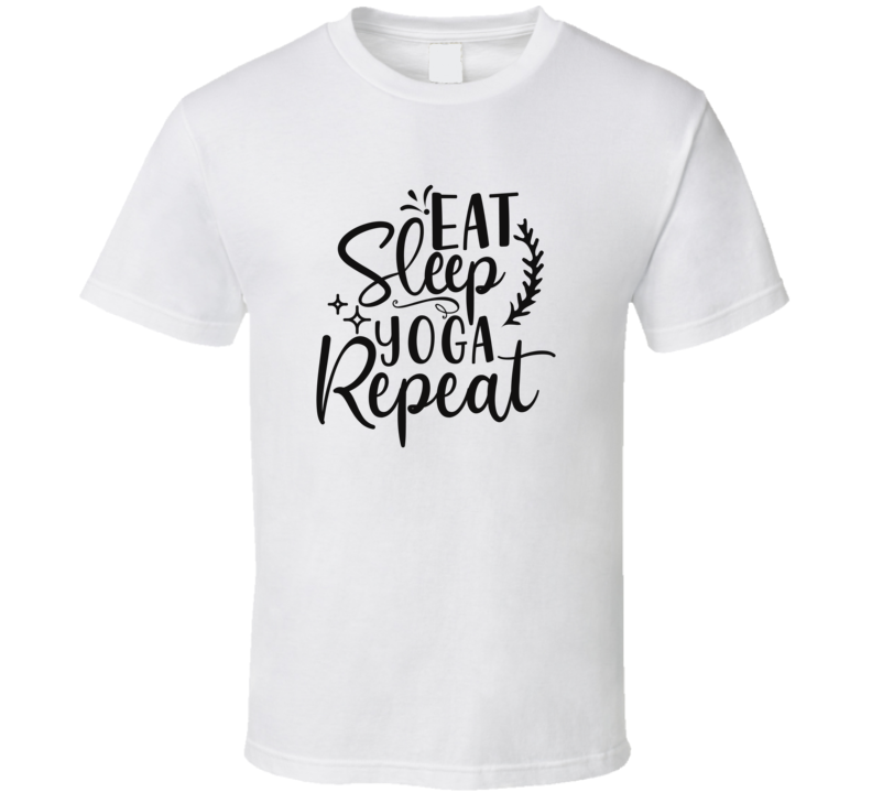 Eat Sleep Yoga Repeat T Shirt Eat Sleep Yoga Repeat T Shirt
