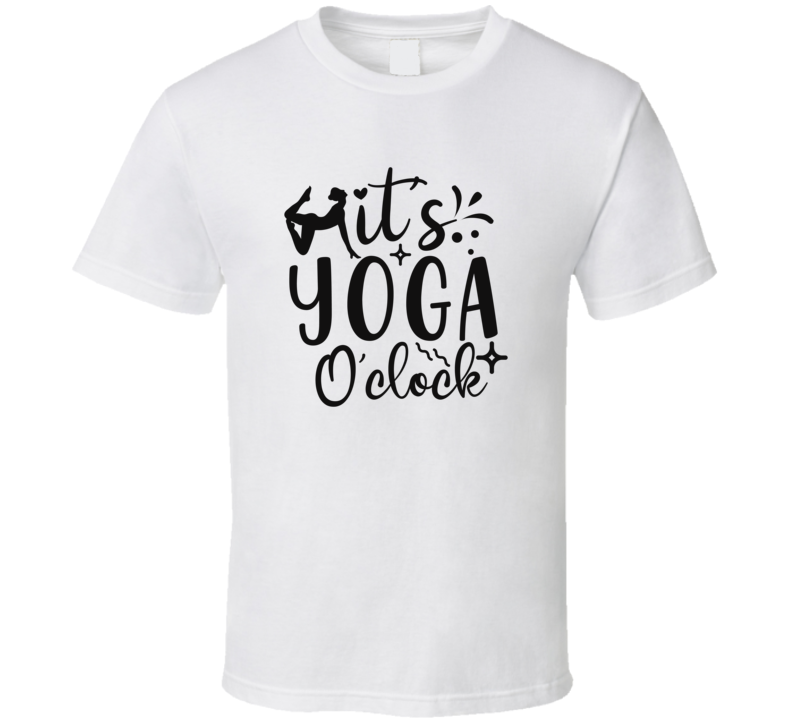 It's Yoga O'clock T Shirt It's Yoga O'clock T Shirt