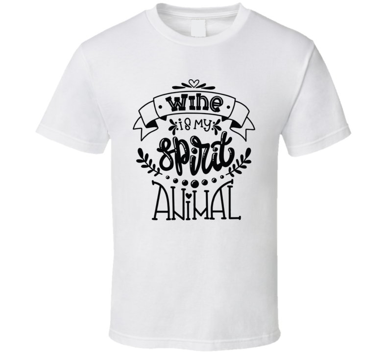Wine Is My Spirit Animal T Shirt Wine Is My Spirit Animal T Shirt