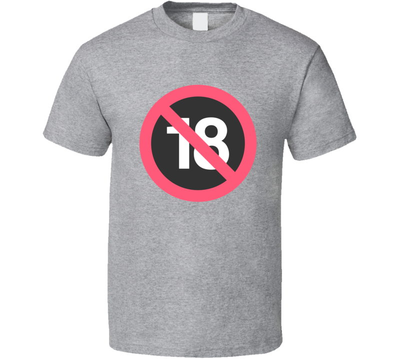 No One Under 18 Funny Trendy Costume Gift T Shirt