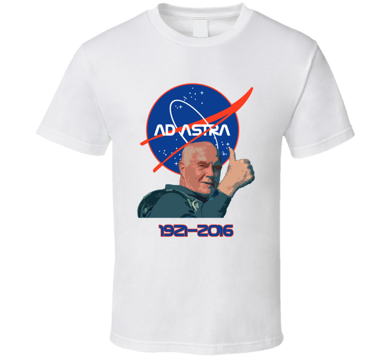John Glenn RIP Ad Astra 1921-2016 T shirt John Glenn RIP Ad Astra 1921-2016 T shirt