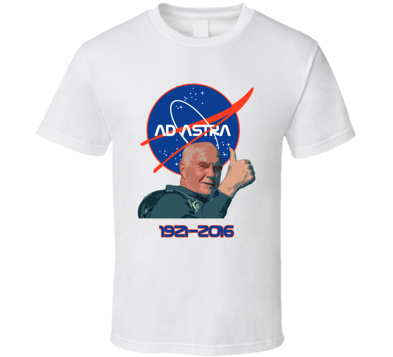 John Glenn RIP Ad Astra 1921-2016 T shirt