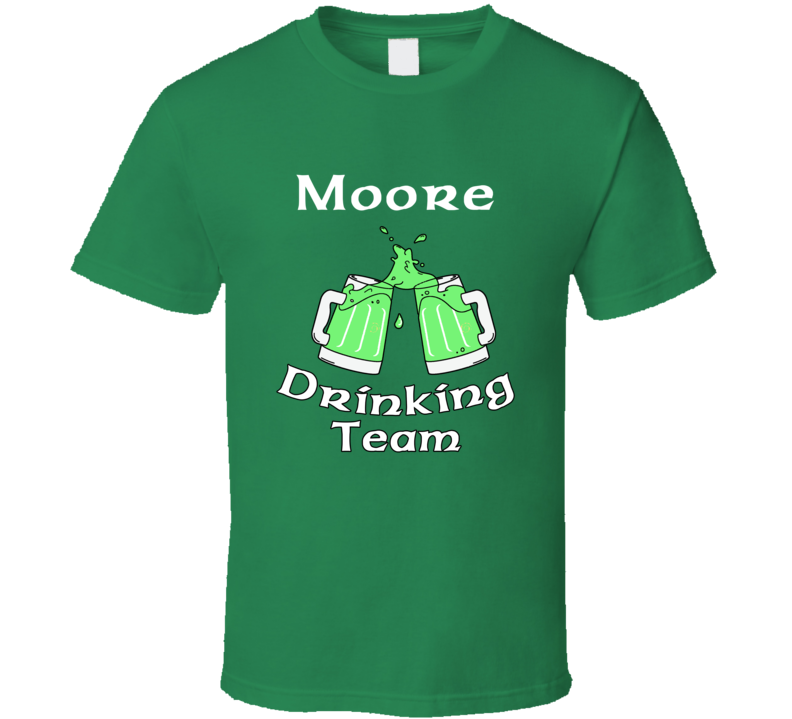 Moore Drinking Team Irish Surname T shirt