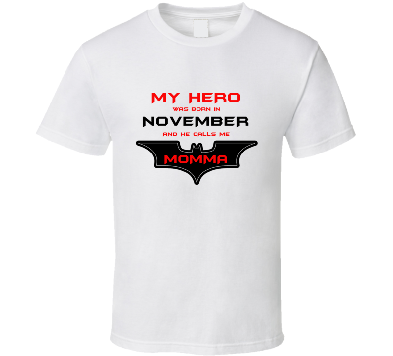 November My Hero Born In November Calls Me Momma T shirt