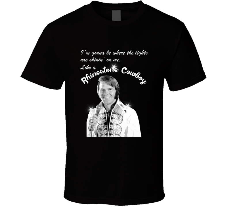 Glen Campbell Rhinestone Cowboy Lyrics Country Music Fan T shirt Glen Campbell Rhinestone Cowboy Lyrics Country Music Fan T shirt