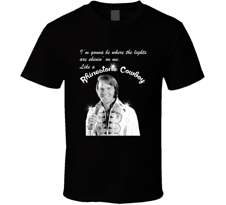 Glen Campbell Rhinestone Cowboy Lyrics Country Music Fan T shirt