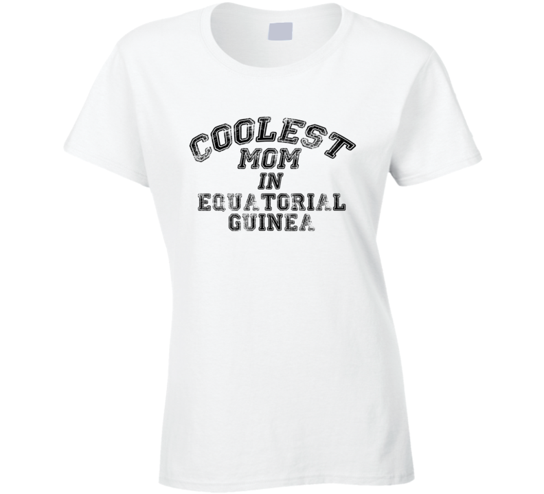 Equatorial Guinea Coolest Mom Mothers Day T Shirt