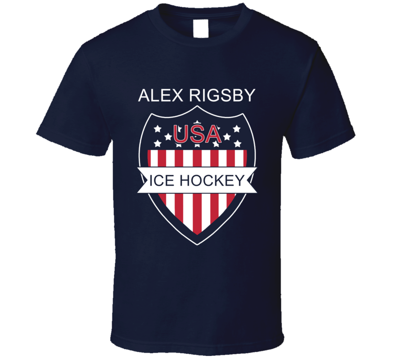 Alex Rigsby Ice Hockey Pyeongchang Usa Sports Fan T Shirt Alex Rigsby Ice Hockey Pyeongchang Usa Sports Fan T Shirt