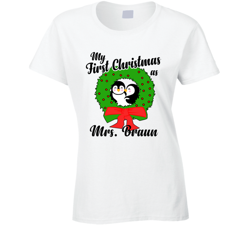 My First Christmas As Mrs Braun Cute Christmas T Shirt