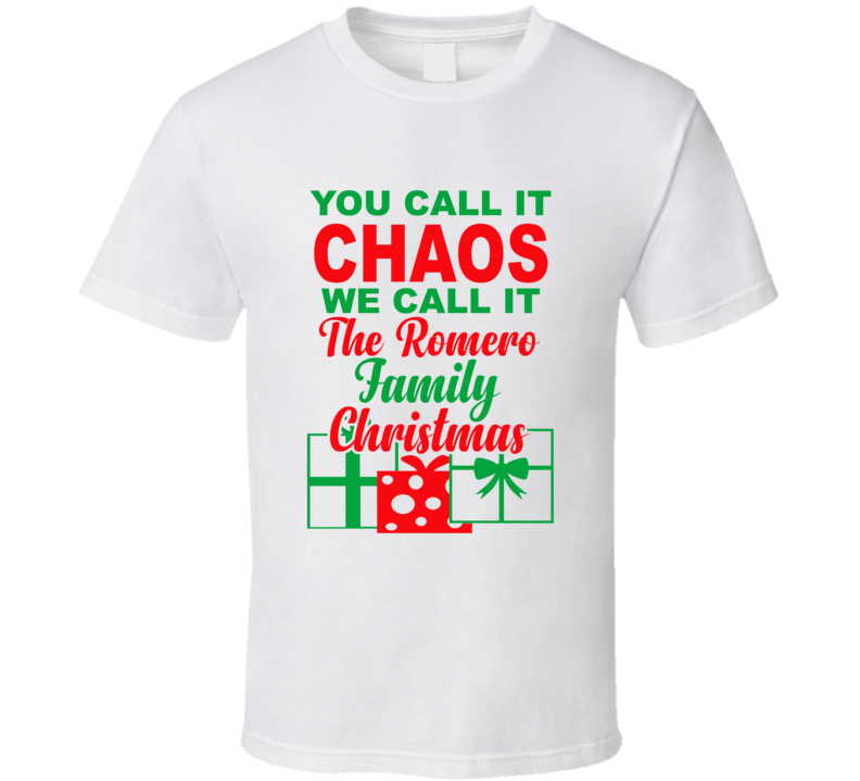 Romero You Call It Chaos We Call It Family Christmas Funny T Shirt