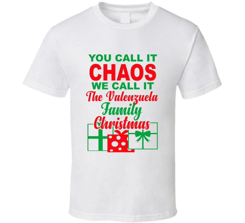 Valenzuela You Call It Chaos We Call It Family Christmas Funny T Shirt