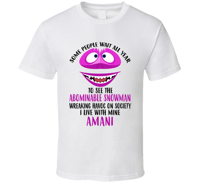 Amani Some Wait To See Abominable Snowman I Live With Mine Christmas T