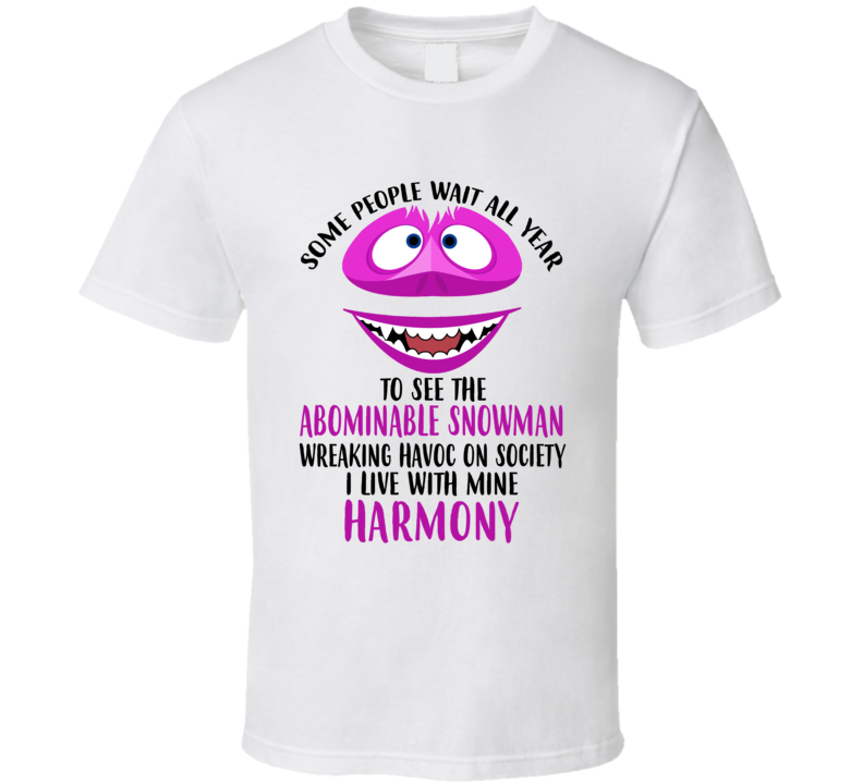 Harmony Some Wait To See Abominable Snowman I Live With Mine Christmas