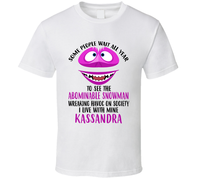 Kassandra Some Wait To See Abominable Snowman I Live With Mine Christm