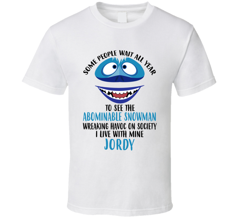 Jordy Some Wait To See Abominable Snowman I Live With Mine Christmas T