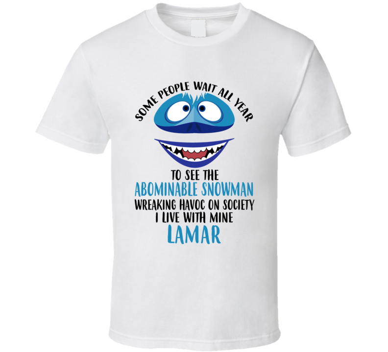 Lamar Some Wait To See Abominable Snowman I Live With Mine Christmas T