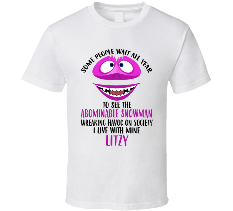 Litzy Some Wait To See Abominable Snowman I Live With Mine Christmas T