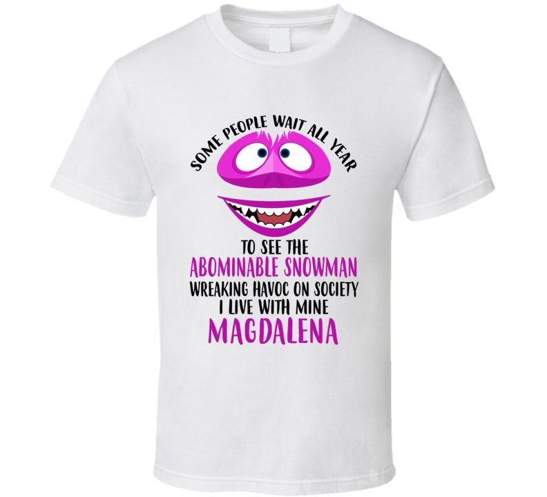 Magdalena Some Wait To See Abominable Snowman I Live With Mine Christm