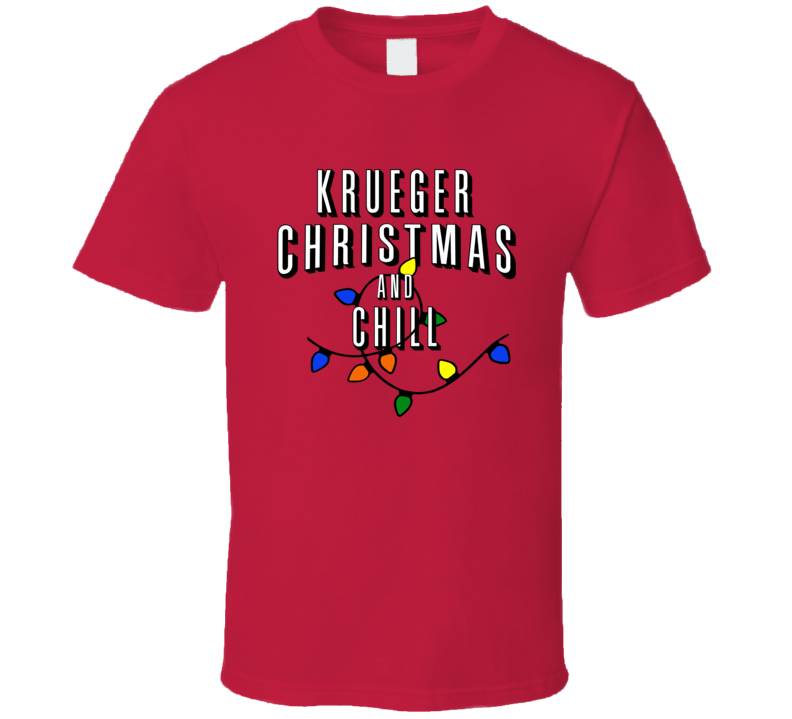 Krueger Christmas And Chill Family Christmas T Shirt
