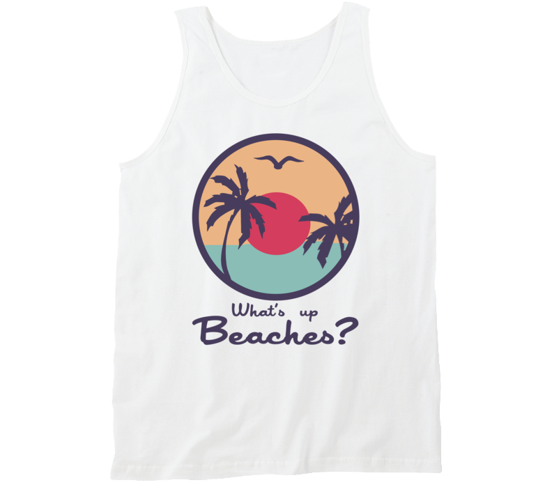 Whats Up Beaches Captain Holt Funny Brooklyn Nine Nine TV Show Men's T-Shirt Whats Up Beaches Captain Holt Funny Brooklyn Nine Nine TV Show Men's T-Shirt