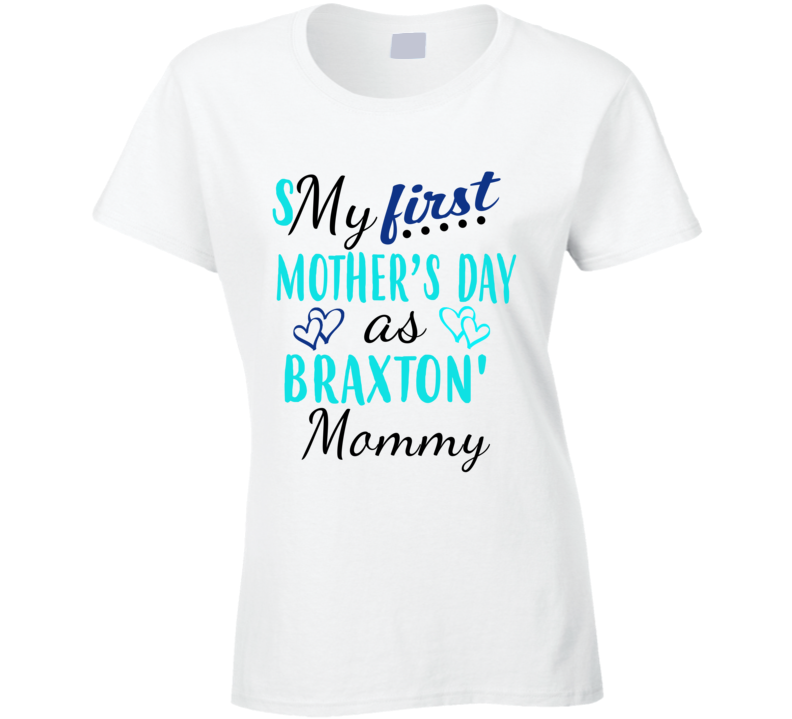 Braxton First Mothers Day As His Mommy Cute T Shirt