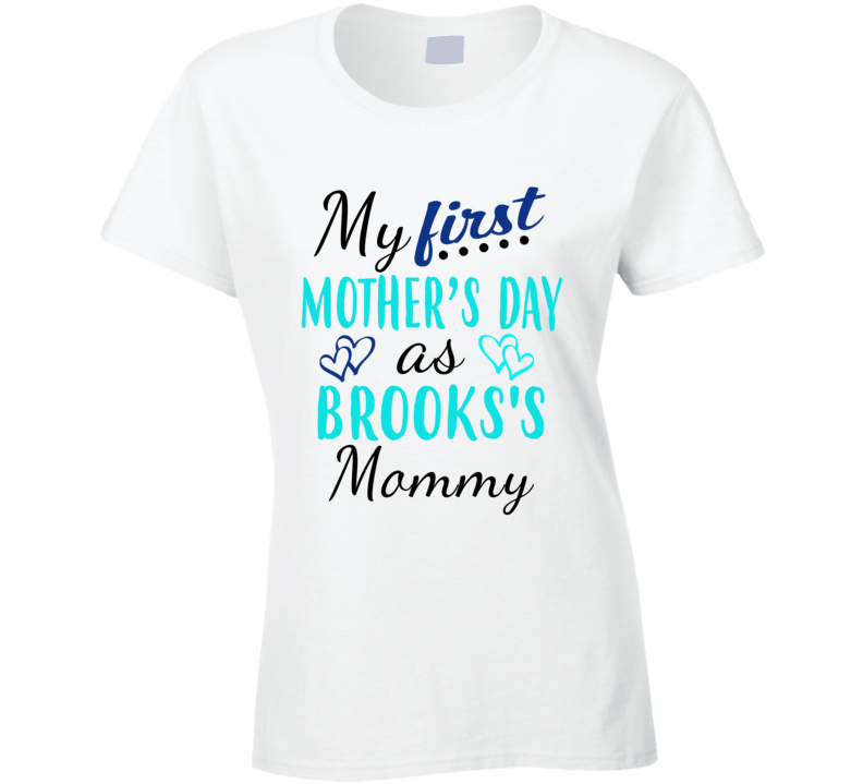 Brooks First Mothers Day As His Mommy Cute T Shirt
