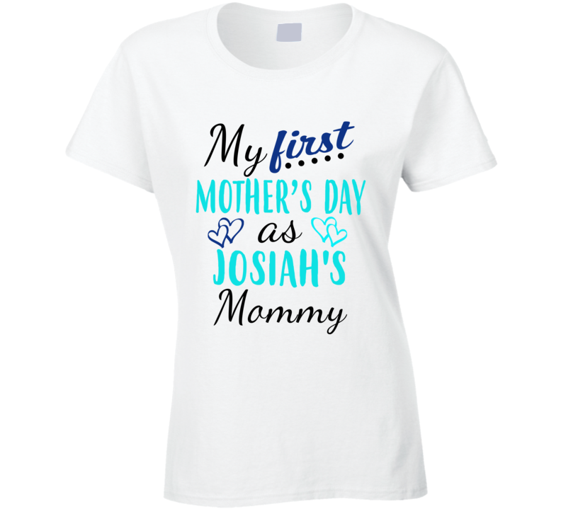 Josiah First Mothers Day As His Mommy Cute T Shirt