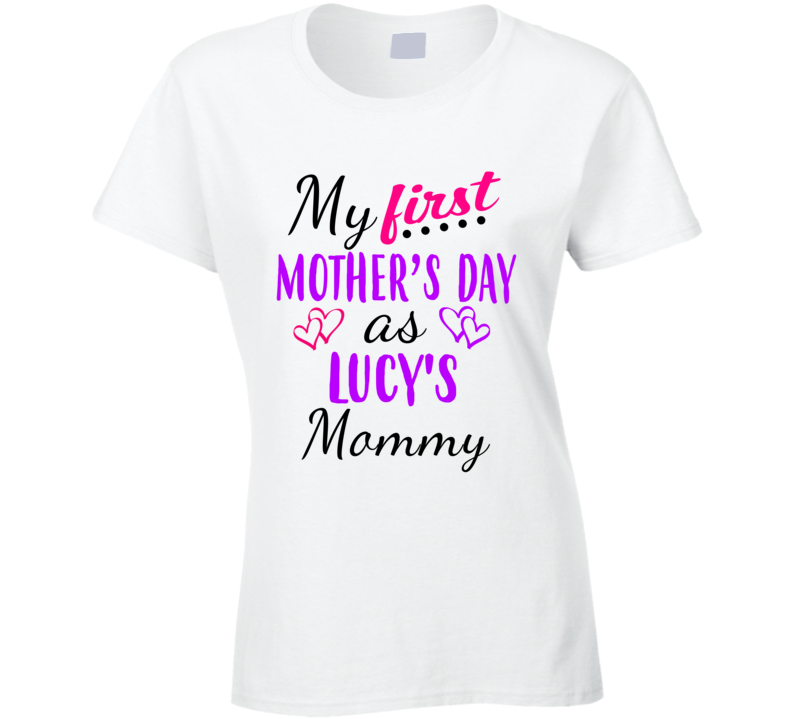 Lucy First Mothers Day As Her Mommy Cute T Shirt
