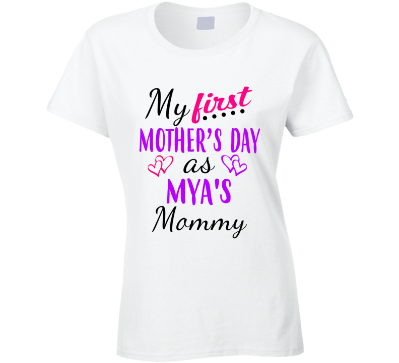 Mya First Mothers Day As Her Mommy Cute T Shirt