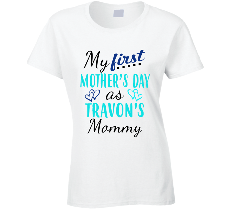 Travon First Mothers Day As His Mommy Cute T Shirt