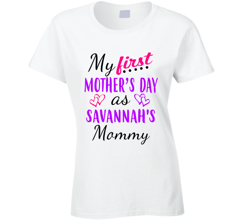 Savannah First Mothers Day As Her Mommy Cute T Shirt