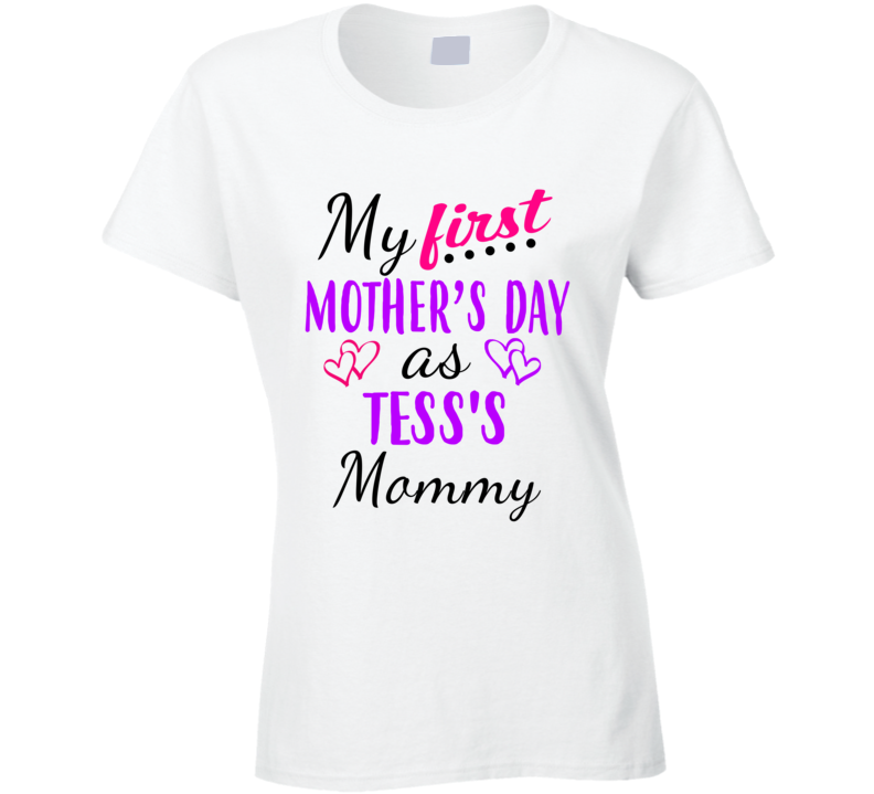 Tess First Mothers Day As Her Mommy Cute T Shirt