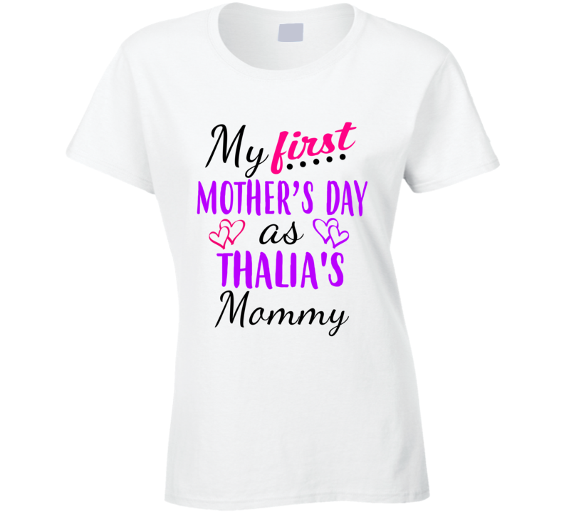 Thalia First Mothers Day As Her Mommy Cute T Shirt