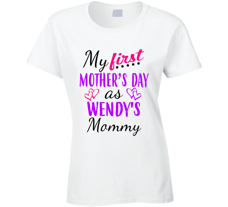 Wendy First Mothers Day As Her Mommy Cute T Shirt