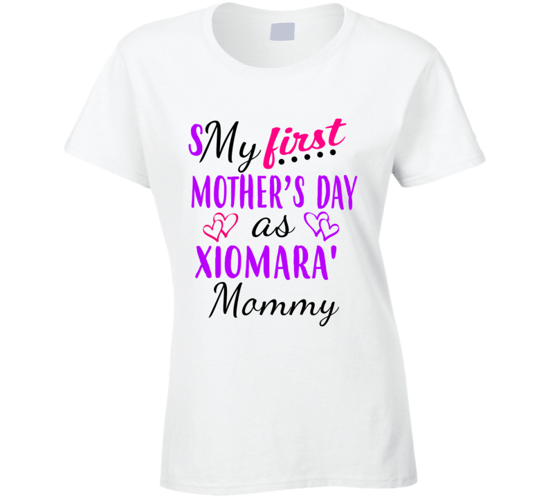 Xiomara First Mothers Day As Her Mommy Cute T Shirt