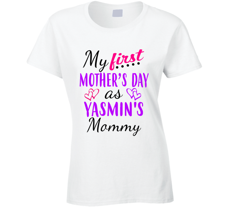 Yasmin First Mothers Day As Her Mommy Cute T Shirt