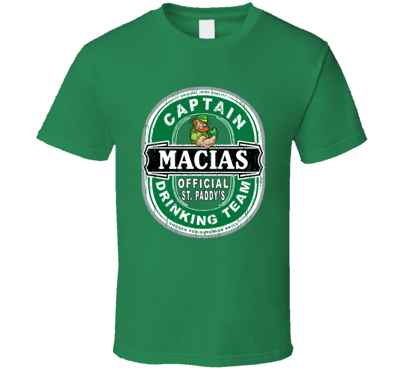 Macias Captain Official Drinking Team St Patricks T Shirt