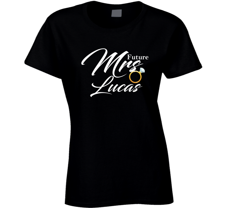 Future Mrs Lucas Cute Engagement Fiance T Shirt