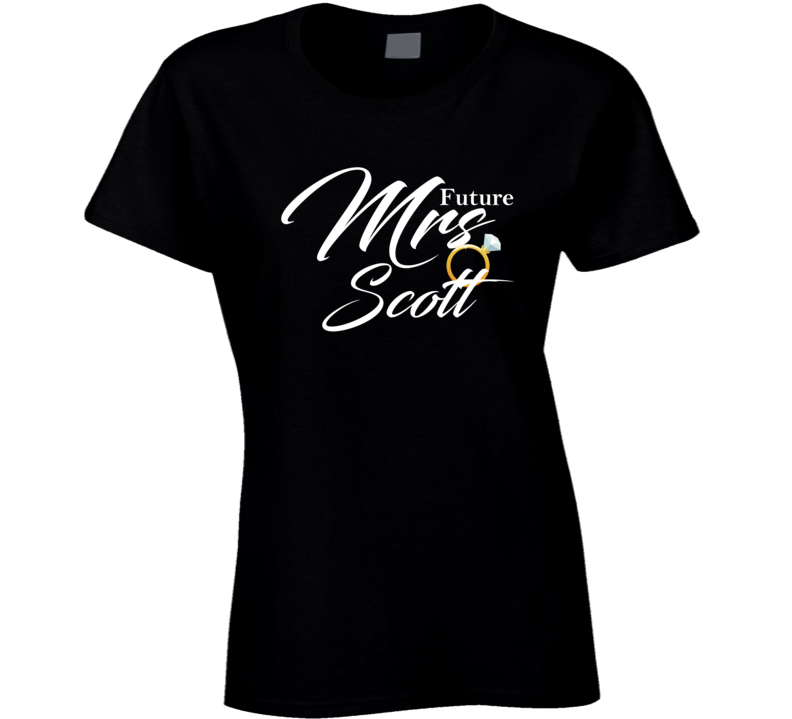 Future Mrs Scott Cute Engagement Fiance T Shirt