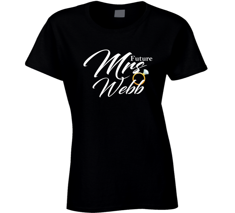 Future Mrs Webb Cute Engagement Fiance T Shirt