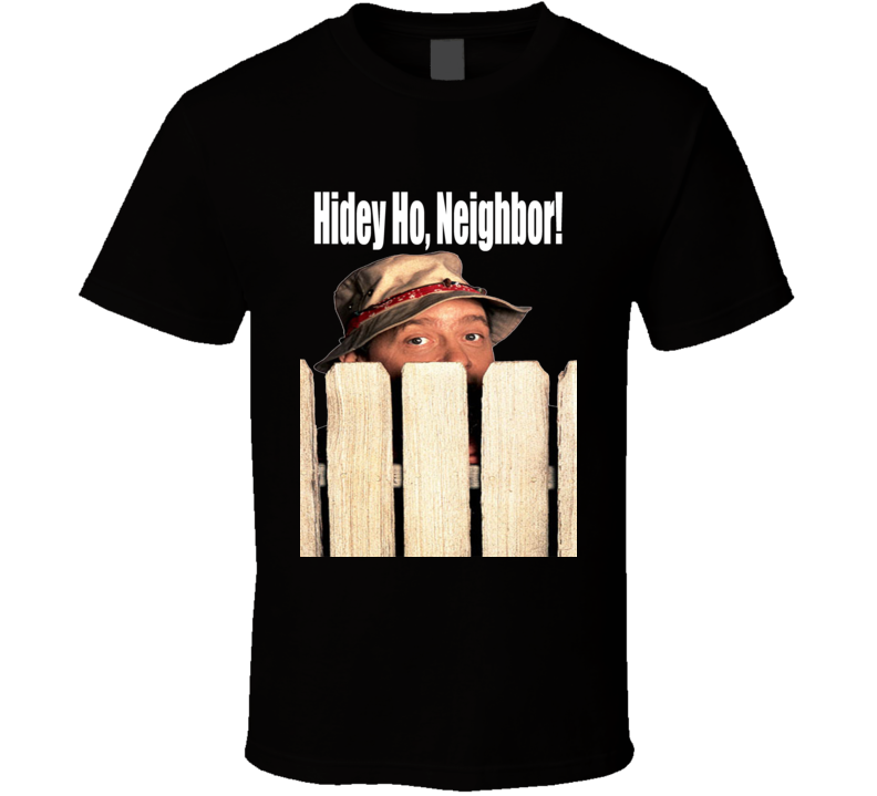 Home Improvement Hidey Ho, Neighbor Wilson Tv Show T Shirt