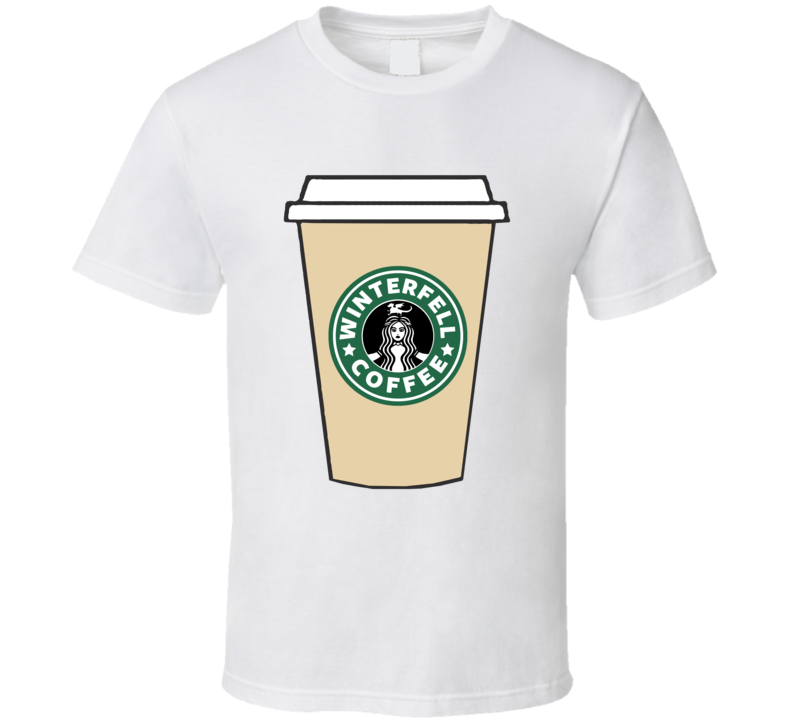 Starbucks Winterfell Coffee Cup Got Parody T Shirt